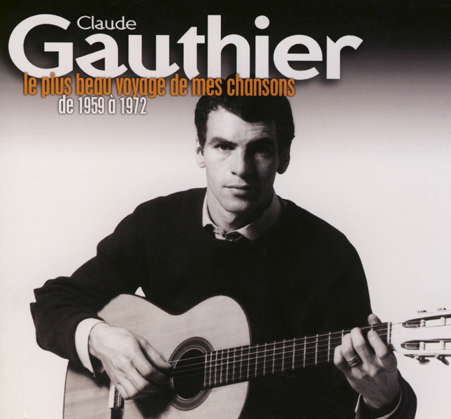 Le plus beau voyage de mes chansons 1959-1972 - Claude Gauthier - Digital