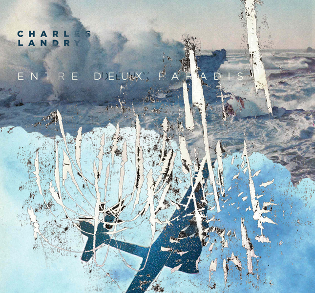 Entre deux paradis - Charles Landry - CD